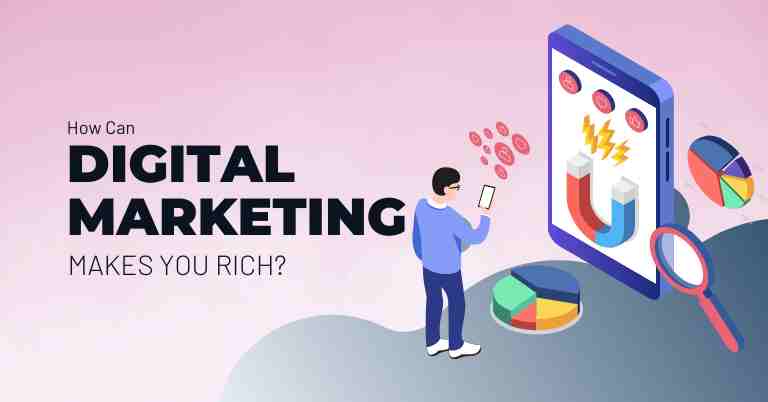 How can digital marketing makes you rich