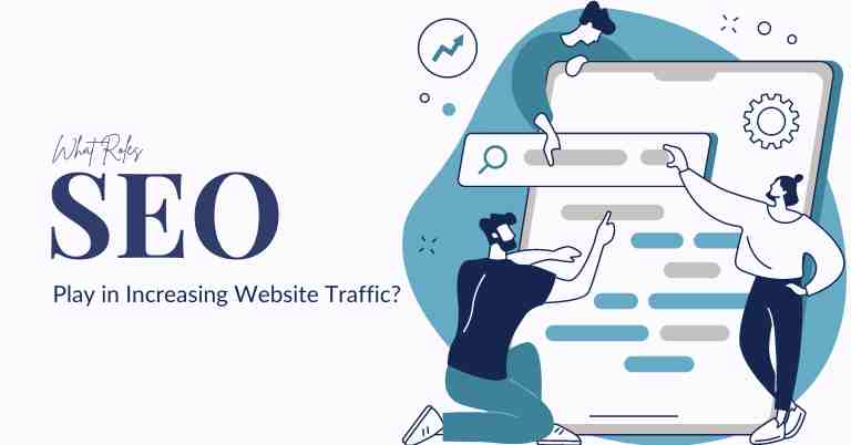 what roles does SEO play in increasing website traffic